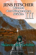 Cover-Bild zum Titel 'Sklavin der Gefühle (Planet der Fliegenden Städte 3)' von 'Jens Fitscher'