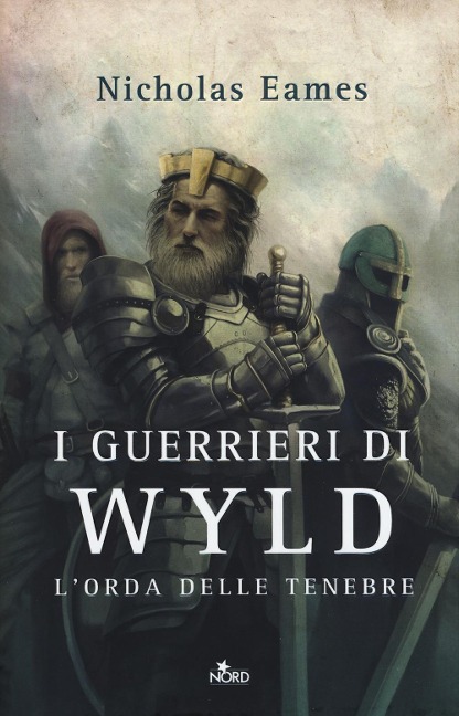 I guerrieri di Wyld. L'orda delle tenebre - Nicholas Eames