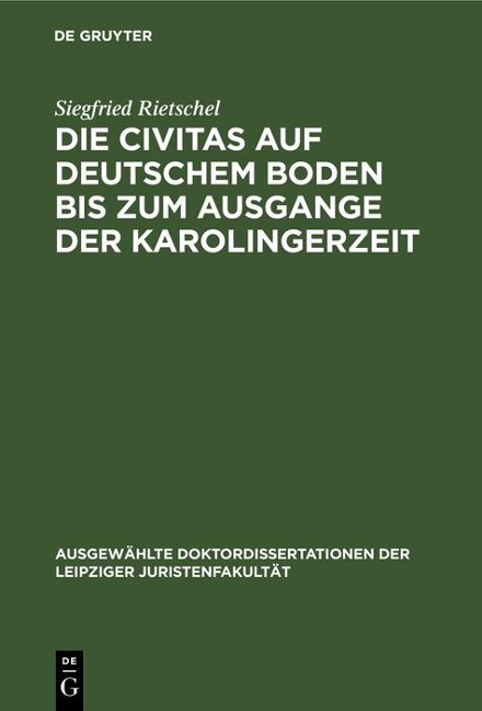 Die Civitas auf deutschem Boden bis zum Ausgange der Karolingerzeit - Siegfried Rietschel