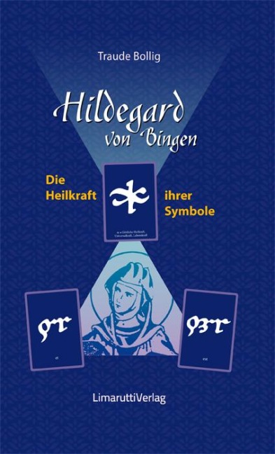 Hildegard von Bingen - Die Heilkraft ihrer Symbole - Traude Bollig