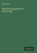 Cover-Bild zum Titel 'Allgemeine geographische Meteorologie' von 'Adolf Mühry'