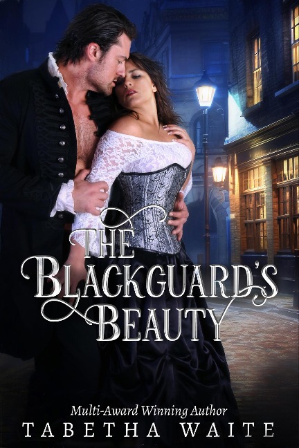 The Blackguard's Beauty (Wanton Wastrels, #4) - Tabetha Waite