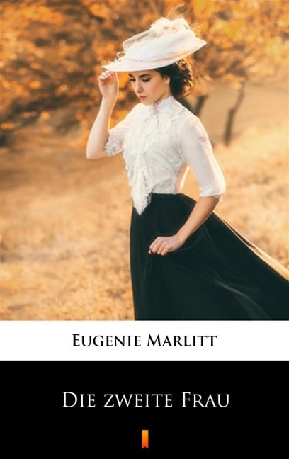 Die zweite Frau - Eugenie Marlitt