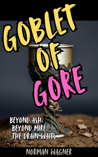 Goblet of Gore - Norman Wagner