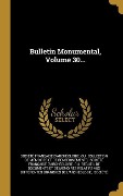 Cover-Bild zum Titel 'Bulletin Monumental, Volume 30...' von ''