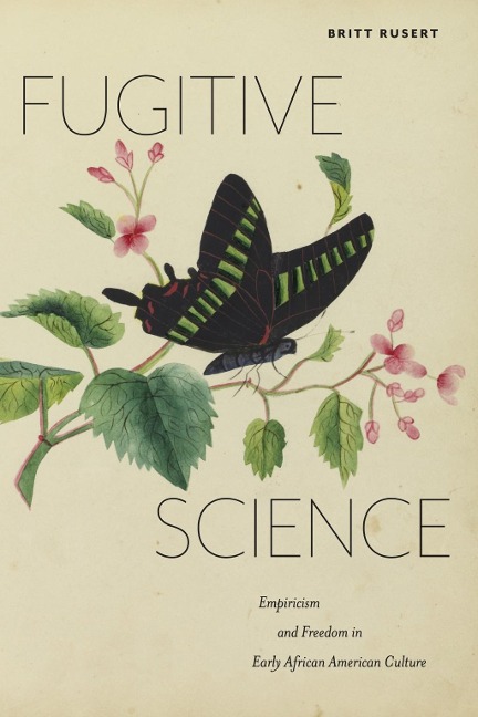 Fugitive Science - Britt Rusert