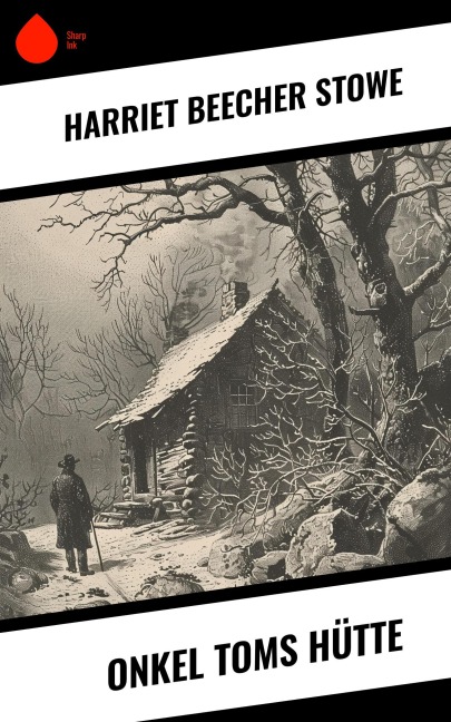 Onkel Toms Hütte - Harriet Beecher Stowe