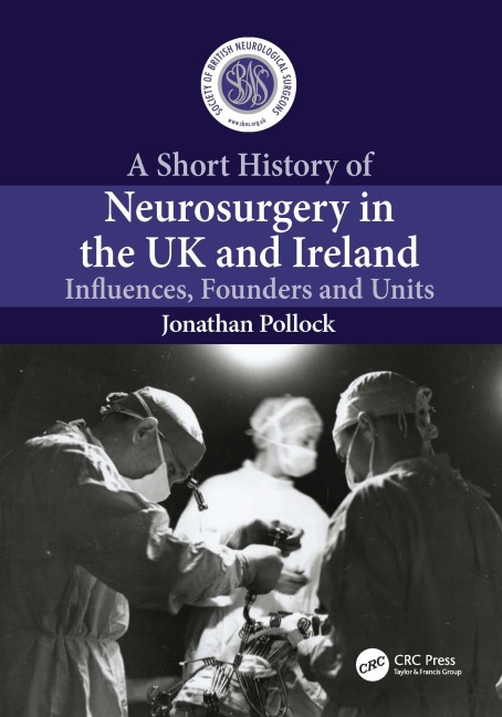 A Short History of Neurosurgery in the UK and Ireland - Jonathan Pollock