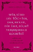 Wir sind die Töchter der Hexen, die ihr nicht verbrennen konntet. wild & sanft | stark & sensibel | entschlossen & frei. Lebe deine weibliche Intuition & Stärke - feiere Female Empowerment! - Jasmin Gonzalez