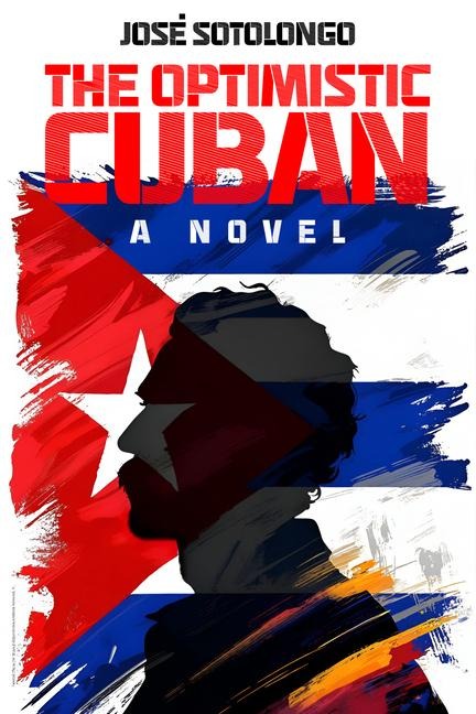 The Optimistic Cuban - José Sotolongo
