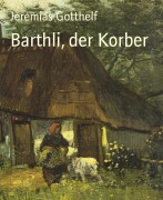 Cover-Bild zum Titel 'Barthli, der Korber' von 'Jeremias Gotthelf'