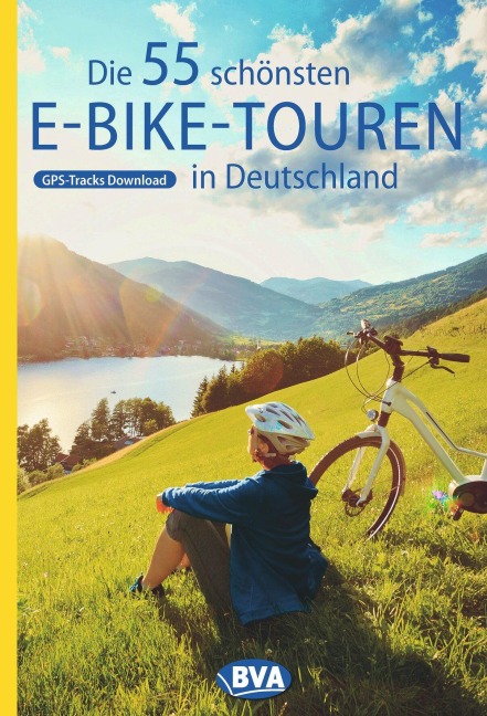 Die 55 schönsten E-Bike Touren in Deutschland - Oliver Kockskämper