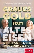 Cover-Bild zum Titel 'Graues Gold statt altes Eisen' von 'Anja Klute, Frank Leyhausen'