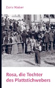 Cover-Bild zum Titel 'Rosa, die Tochter des Plattstichwebers' von 'Doris Walser'