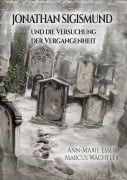 Cover-Bild zum Titel 'JONATHAN SIGISMUND und die Versuchung der Vergangenheit' von 'Marcus Wächtler, Ann-Marie Eßer'