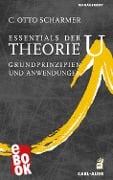 Cover-Bild zum Titel 'Essentials der Theorie U' von 'C. Otto Scharmer'