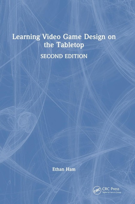 Learning Video Game Design on the Tabletop - Ethan Ham