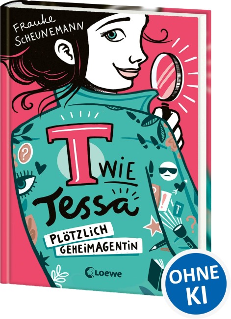 T wie Tessa (Band 1) - Plötzlich Geheimagentin! - Frauke Scheunemann