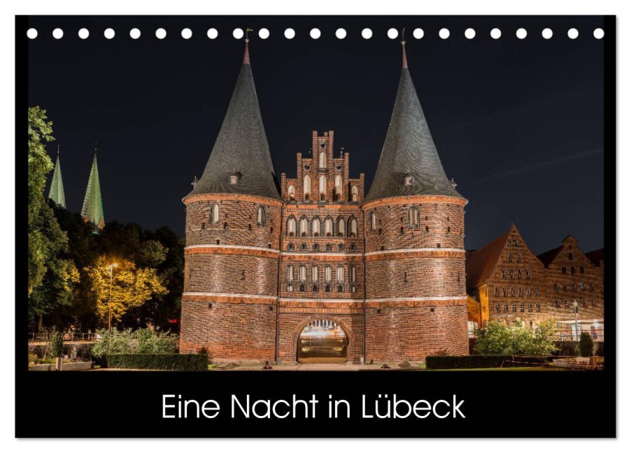 Eine Nacht in Lübeck (Tischkalender 2026 DIN A5 quer), CALVENDO Monatskalender - StGrafix StGrafix