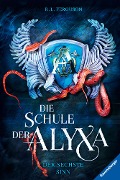 Die Schule der Alyxa, Band 3: Der sechste Sinn - R. L. Ferguson