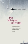 Cover-Bild zum Titel 'Der Märtyrer als Waffe' von 'Joseph Croitoru'