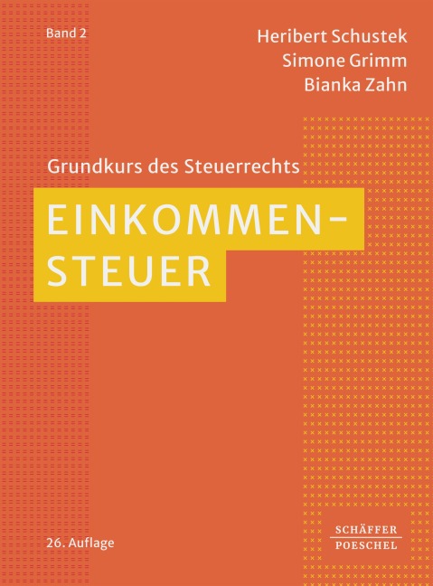 Einkommensteuer - Heribert Schustek, Simone Grimm, Bianka Zahn
