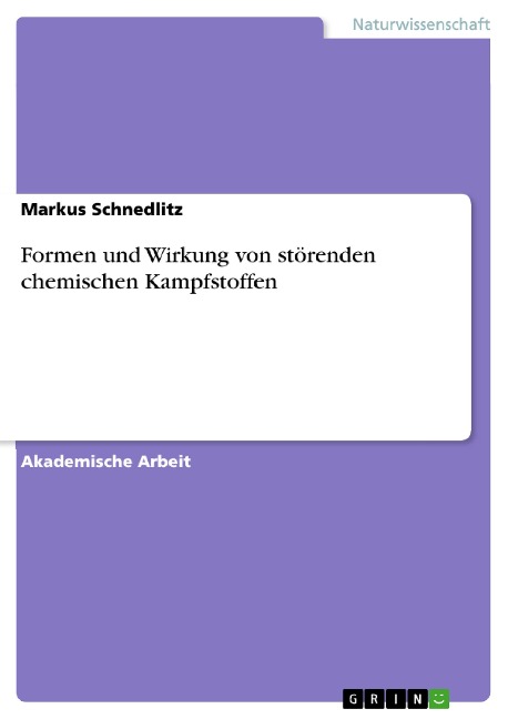 Formen und Wirkung von störenden chemischen Kampfstoffen - Markus Schnedlitz