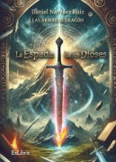 Cover-Bild zum Titel 'La Espada de los Dioses' von 'Daniel Narváez Ruiz'
