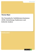 Cover-Bild zum Titel 'Der Europäische Stabilitätsmechanismus (ESM). Entstehung, Funktionen und kritische Analyse' von 'Thomas Majer'
