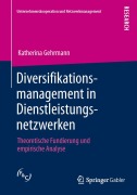 Cover-Bild zum Titel 'Diversifikationsmanagement in Dienstleistungsnetzwerken' von 'Katherina Gehrmann'