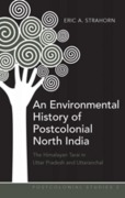 Cover-Bild zum Titel 'An Environmental History of Postcolonial North India' von 'Eric A. Strahorn'