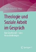 Theologie und Soziale Arbeit im Gespräch - 