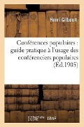 Conférences Populaires: Guide Pratique À l'Usage Des Conférenciers Populaires - Gilbault