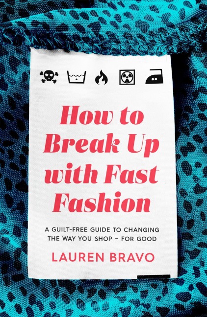 How to Break Up with Fast Fashion - Lauren Bravo