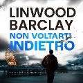 Cover-Bild zum Titel 'Non voltarti indietro' von 'Linwood Barclay'
