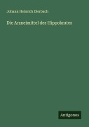 Cover-Bild zum Titel 'Die Arzneimittel des Hippokrates' von 'Johann Heinrich Dierbach'