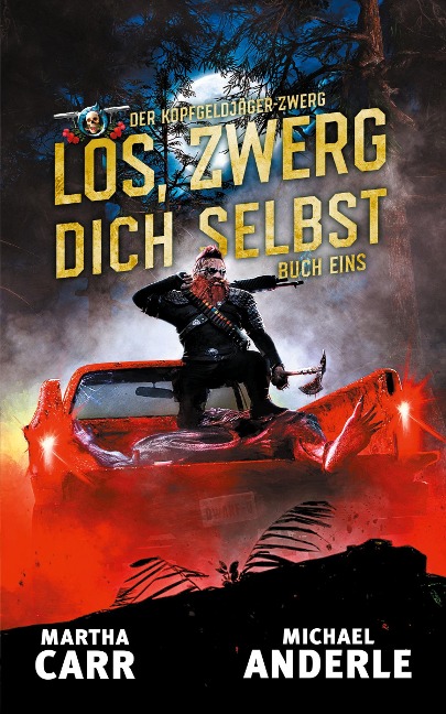 Los, zwerg dich selbst - Martha Carr, Michael Anderle