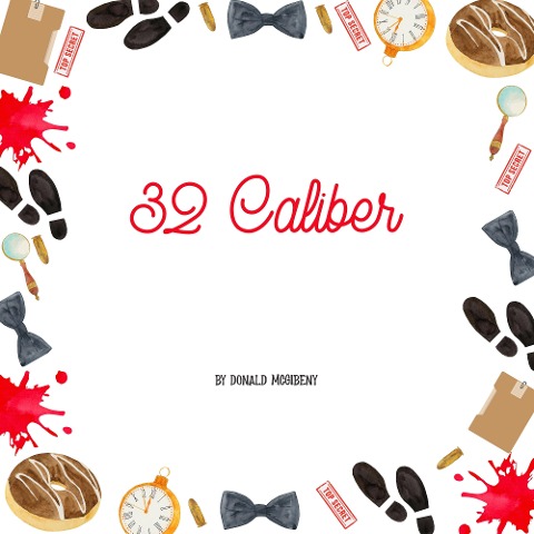 32 Caliber - Donald McGibeny