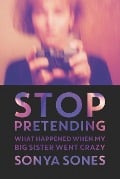 Stop Pretending - Sonya Sones