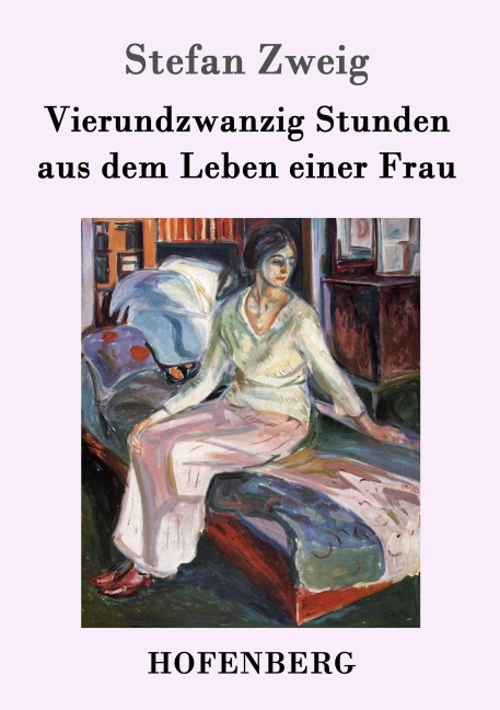 Vierundzwanzig Stunden aus dem Leben einer Frau - Stefan Zweig