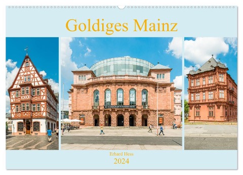 Goldiges Mainz (Wandkalender 2024 DIN A2 quer), CALVENDO Monatskalender - Www. Ehess. de Hess