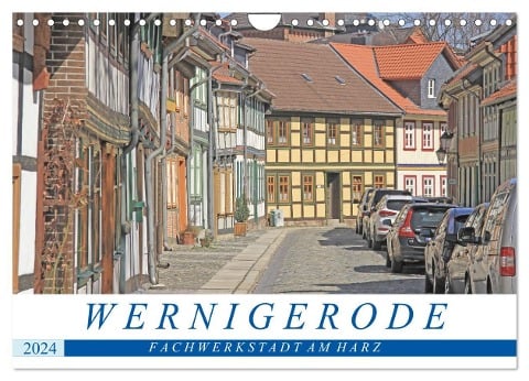 Wernigerode - Fachwerkstadt am Harz (Wandkalender 2024 DIN A4 quer), CALVENDO Monatskalender - Holger Felix