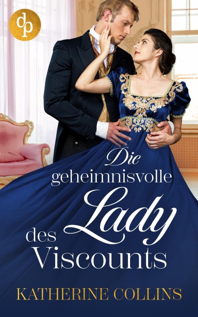 Die geheimnisvolle Lady des Viscounts - Katherine Collins