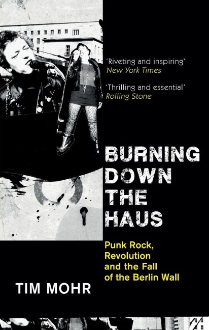 Burning Down The Haus - Tim Mohr