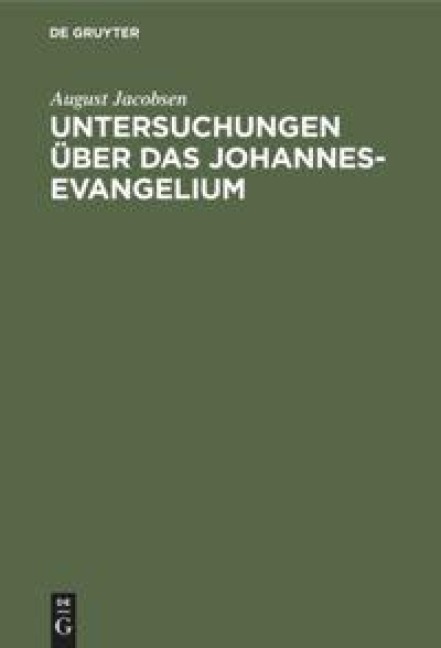 Untersuchungen über das Johannesevangelium - August Jacobsen