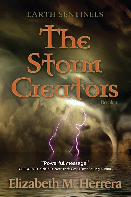 Earth Sentinels: The Storm Creators - Elizabeth M. Herrera