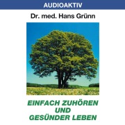 Cover-Bild zum Titel 'Einfach zuhören und gesünder leben' von 'Hans Grünn'