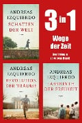 Wege der Zeit - Die Trilogie in einem Band - Andreas Izquierdo