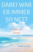 Cover-Bild zum Titel 'Dabei war er immer so nett' von 'Henk van Zweije'