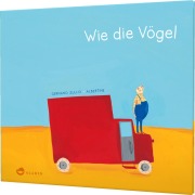 Cover-Bild zum Titel 'Wie die Vögel' von 'Germano Zullo'